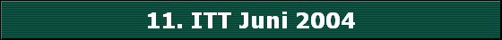 11. ITT Juni 2004