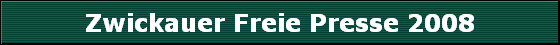 Zwickauer Freie Presse 2008
